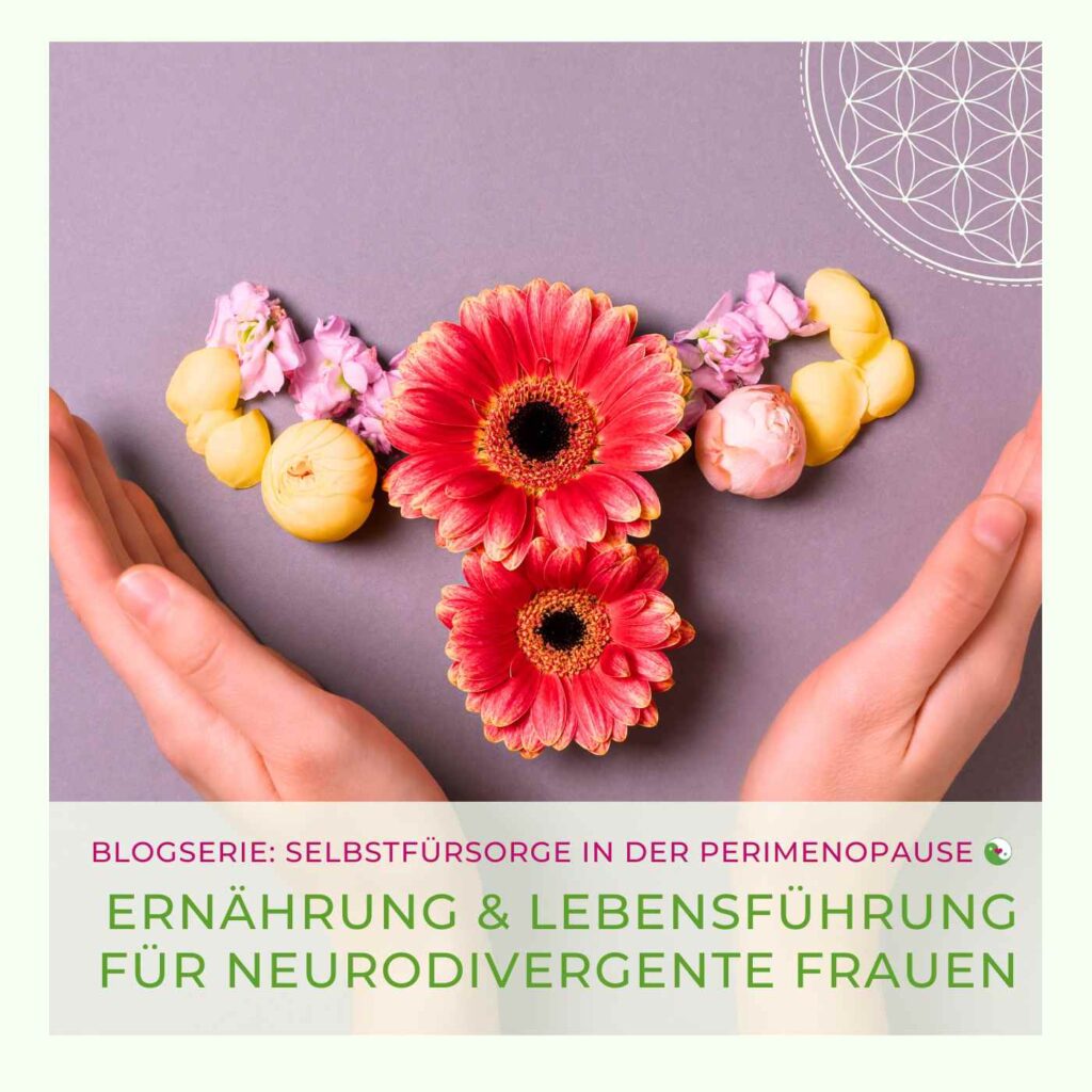 Blogartikel Ernährung und Lebensführung für neurodivergente Frauen in der PeriMenopause