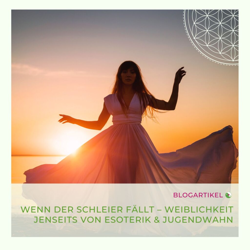 Blogartikel Weiblichkeit jenseits von Esoterik und Jugendwahn